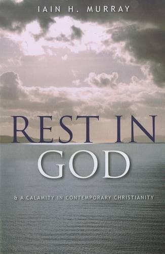Rest in God & a Calamity in Contemporary Christianity