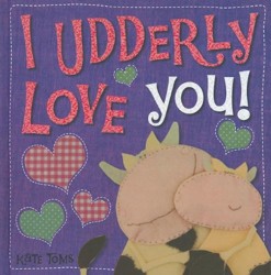 I Udderly Love You (Case Bound)
