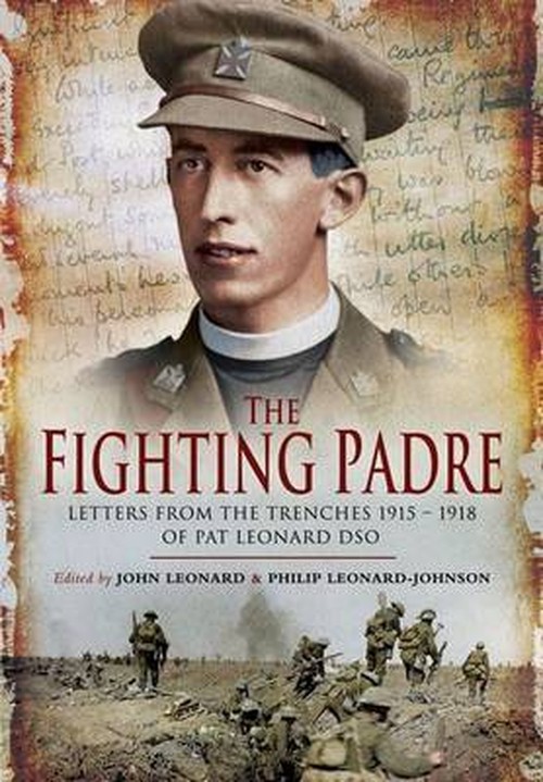 Fighting Padre: Pat Leonard's Letters from the Trenches 1915-1918