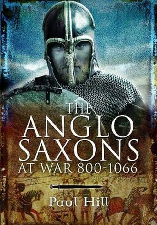 The Anglo Saxons at War 800-1066