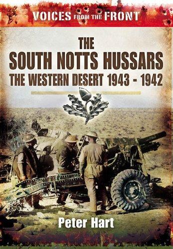 South Notts Hussars: the Western Desert, 1940-1942 (voices from the Front)