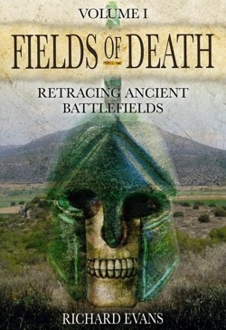 Fields of Death: Retracing Ancient Battlefileds: Volume 1