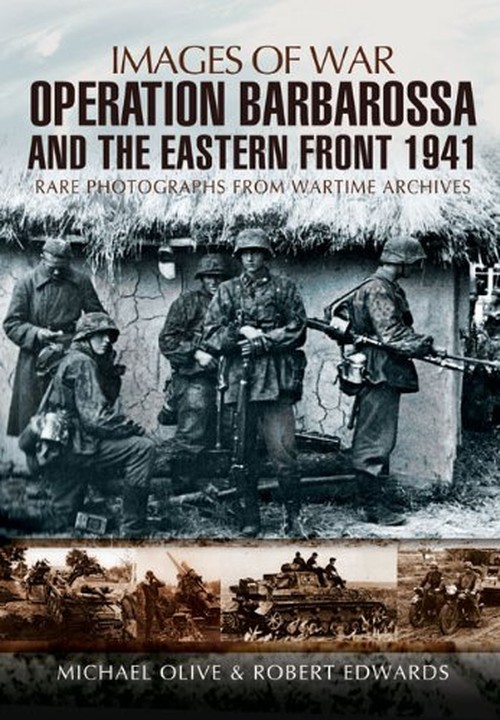 Operation Barbarossa and the Eastern Front 1941 (Images of War Series)