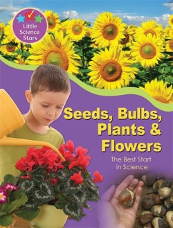 Little Science Stars: Seeds, Bulbs, Plants & Flowers