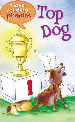 I Love Reading Phonics Level 1: Top Dog