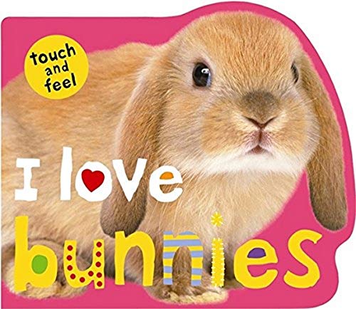 I Love Touch & Feel Bunnies