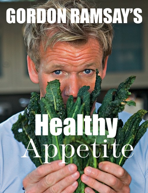 Gordon Ramsay's Healthy Appetite