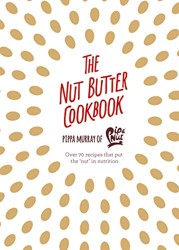 The Nut Butter Cookbook