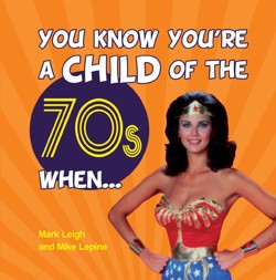 You Know You're a Child of the 70s When...
