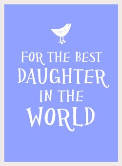 For the Best Daughter in the World