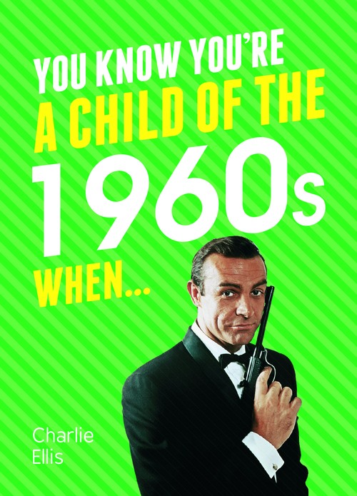 You Know You're a Child of the 1960s When...