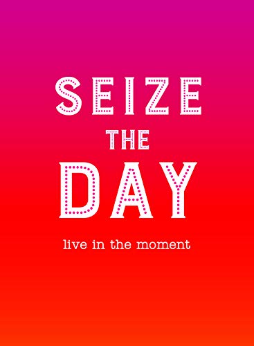 Seize the Day