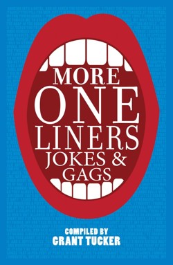 More One Liners, Jokes & Gags