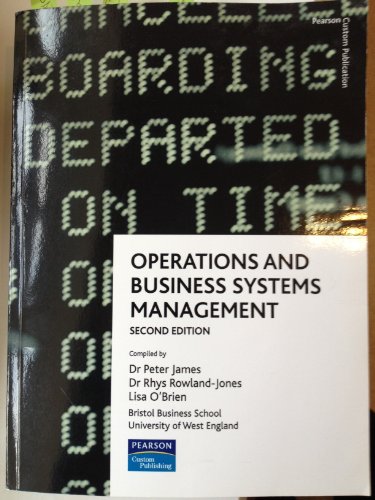 Operations and Business Systems Management compiled by Dr Peter James, Dr Rhys Rowland-Jones & Lisa O'Brien