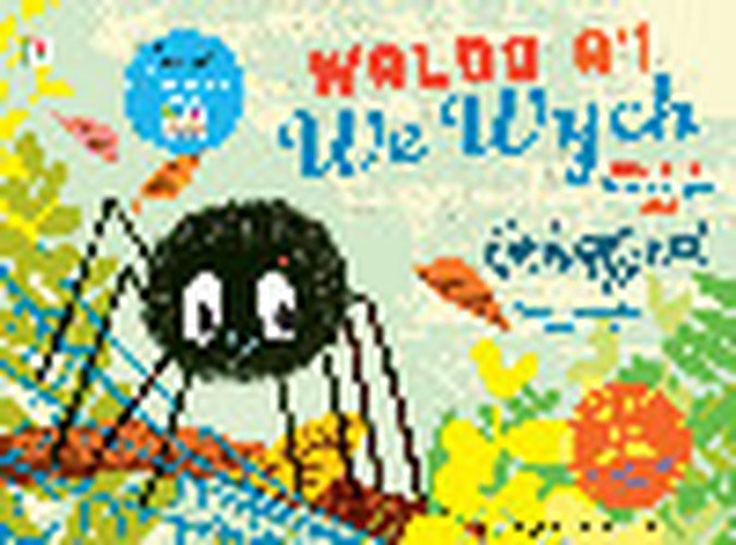 Waldo a'i We Wych / Walter's Wonderful Web