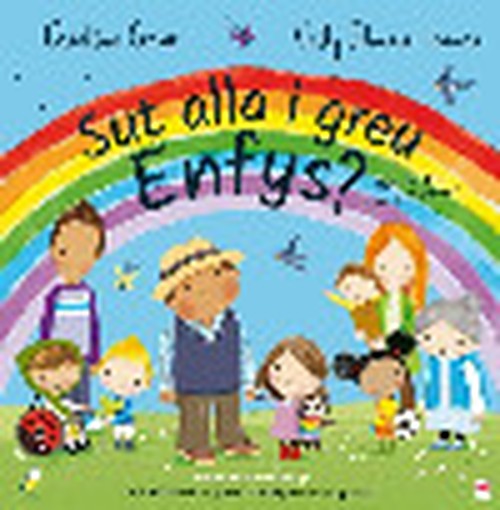 Sut Alla i Greu Enfys? / How Do You Make a Rainbow?