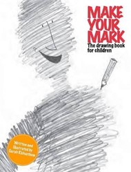 Make Your Mark:The Drawing Book for Children
