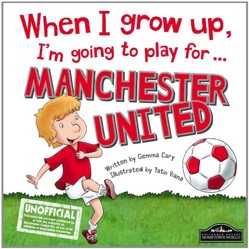 When I Grow Up, I'm Going to Play for ... Manchester United