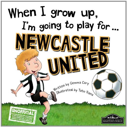 When I Grow Up, I'm Going to Play for ... Newcastle