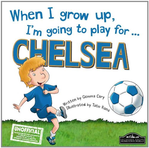 When I Grow Up, I'm Going to Play for ... Chelsea