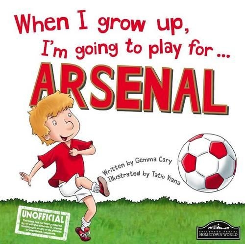 When I Grow Up, I'm Going to Play for ... Arsenal