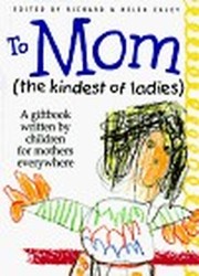 To Mom, the Kindest of Ladies
