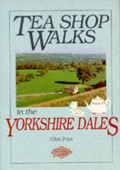 Tea Shop Walks in the Yorkshire Dales