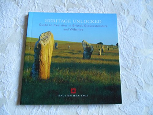 Heritage Unlocked: Guide to Free Sites in Bristol,Gloucestershire and Wiltshire