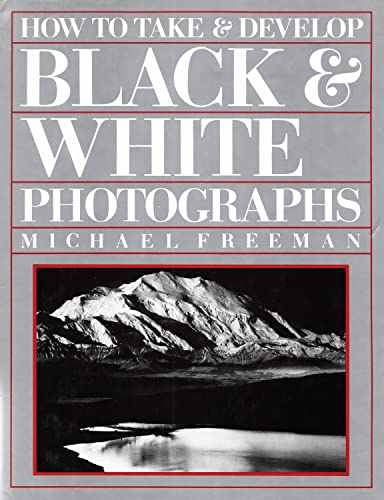 How to Take and Develop Black and White Photographs