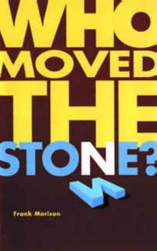 Who Moved the Stone?