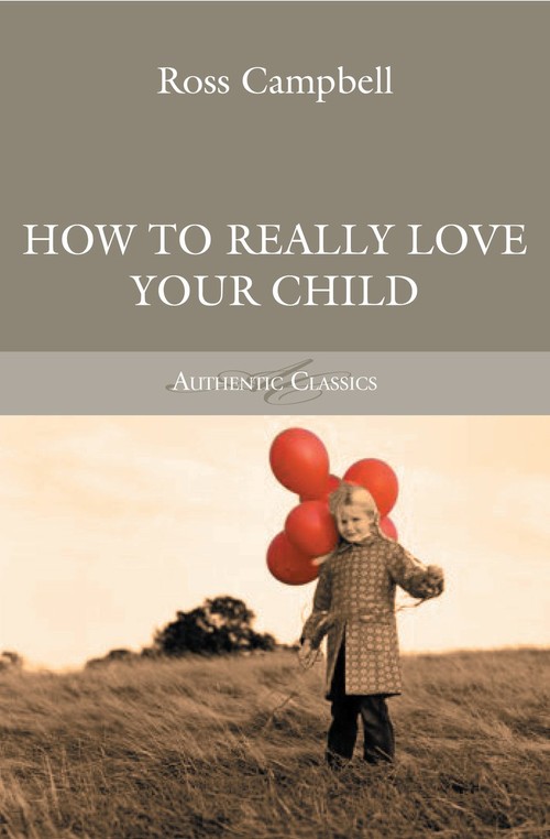 How to Really Love your Child