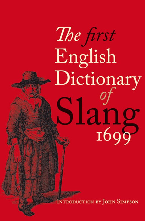 The The First English Dictionary of Slang 1699