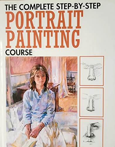 The Complete Step-by-step Portrait Painting Course
