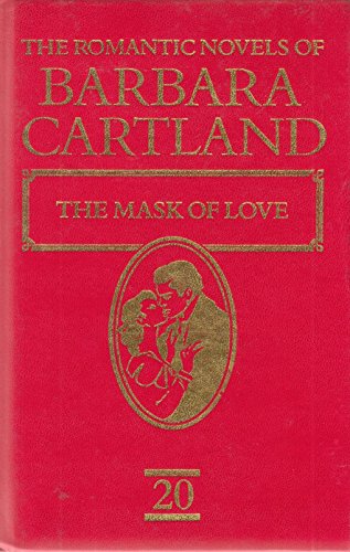 The Romantic Novels Of Barbara Cartland. The Mask Of Love