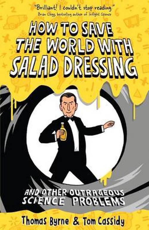 How to Save the World with Salad Dressing
