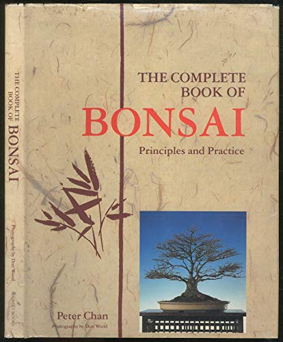 The Complete Book of Bonsai: Principles and Practice