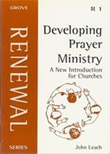 Developing Prayer Ministry: A New Introduction for Churches