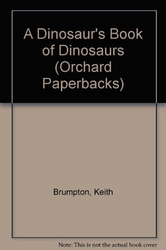 A Dinosaur's Book of Dinosaurs