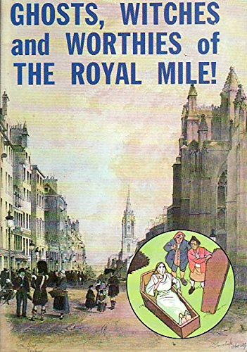 Ghosts, Witches and Worthies of the Royal Mile