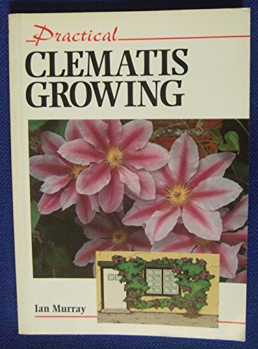 Practical Clematis Growing