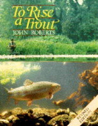To Rise a Trout - Revised Edition