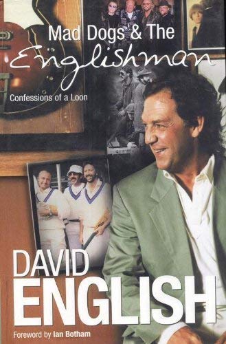 Mad Dogs & The Englishman : Confessions of a Loon