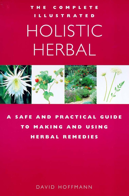 The Complete Illustrated Holistic Herbal