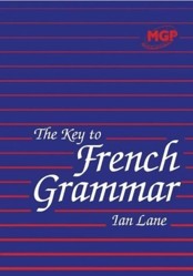 The Key to French Grammar for Key Stages 3 and 4