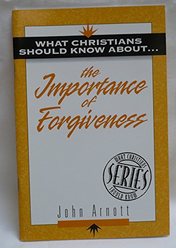 What Christians Should Know About the Importance of Forgiveness