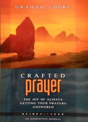 Crafted Prayer: The Joy of Always Getting Your Prayers Answered: Pt. 2 (Being with God S.)