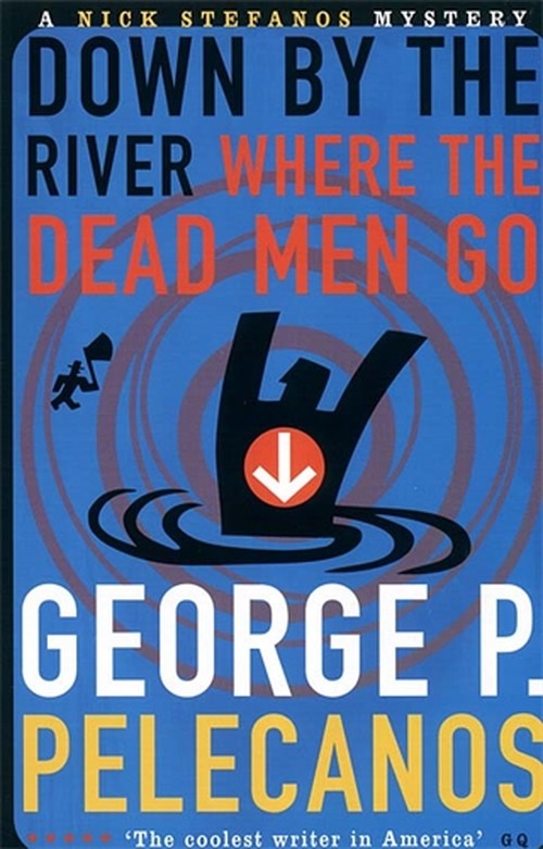 Down by the River Where the Dead Men Go
