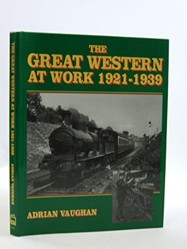 The Great Western at Work, 1921-39