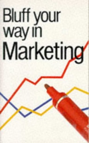 Bluff Your Way in Marketing