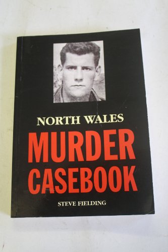 North Wales Murder Casebook